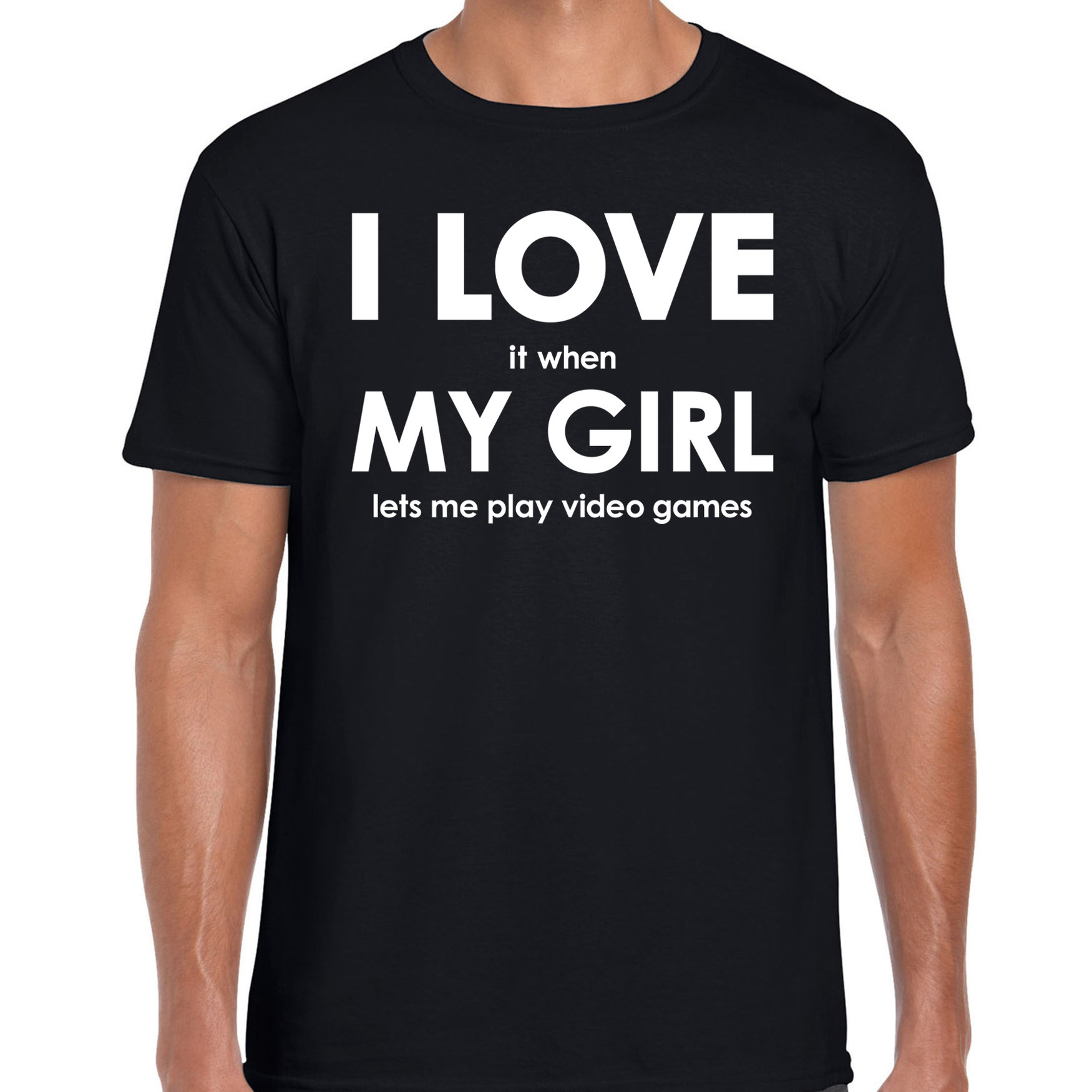 I love it when my girl lets me play video games cadeau t-shirt zwart heren