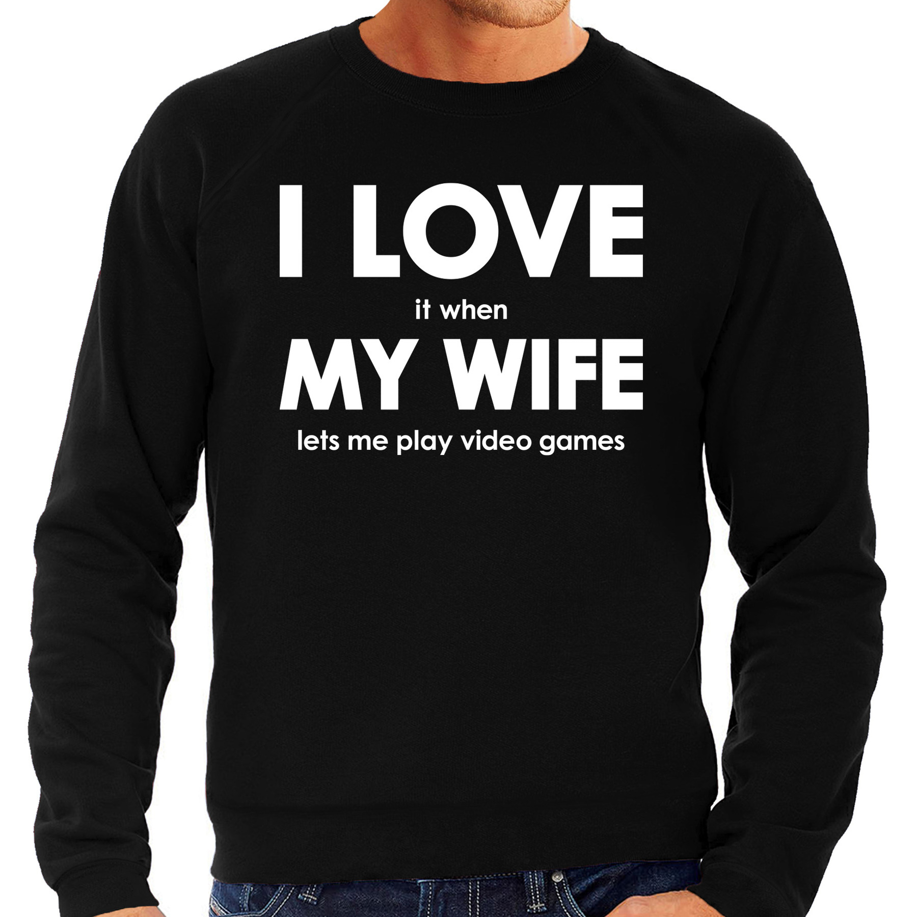 I love it when my wife lets play video games cadeau sweater zwart heren