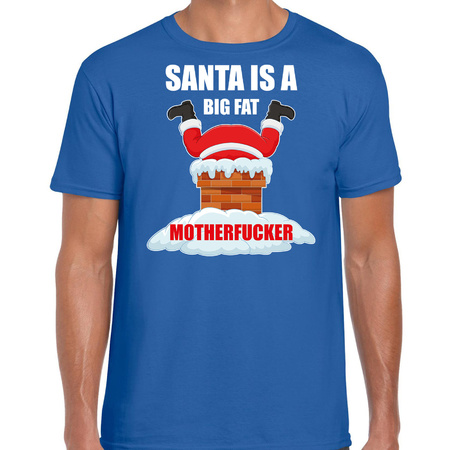 Fout Kerstshirt / outfit Santa is a big fat motherfucker blauw voor heren