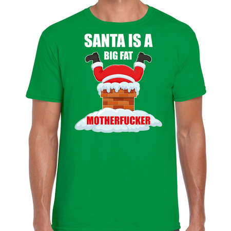 Fout Kerstshirt / outfit Santa is a big fat motherfucker groen voor heren
