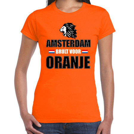 Oranje t-shirt Amsterdam brult voor oranje dames - Holland / Nederland supporter shirt EK/ WK